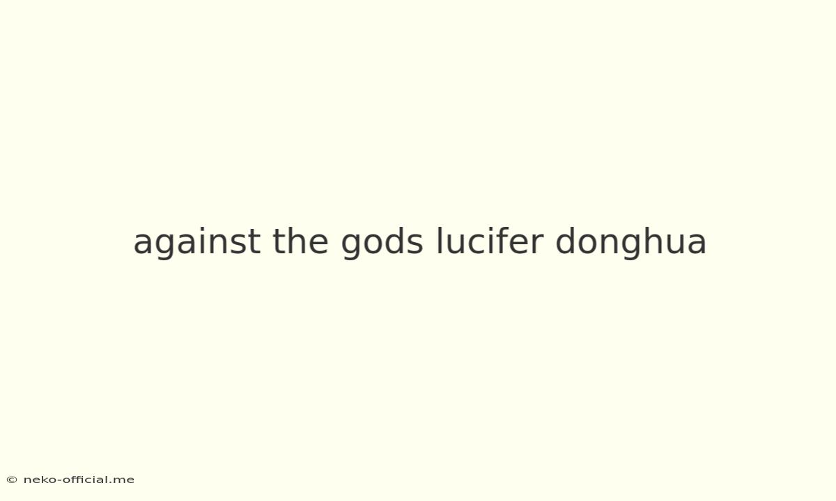 Against The Gods Lucifer Donghua