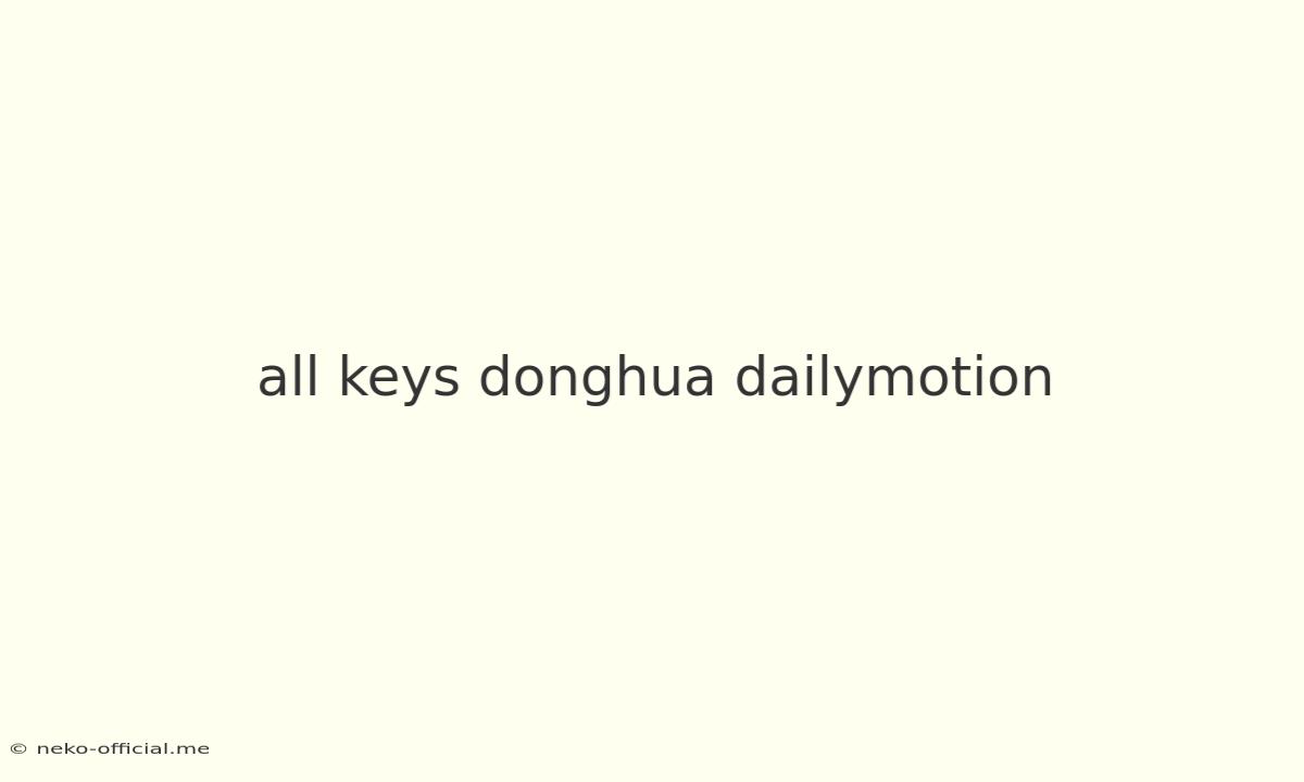 All Keys Donghua Dailymotion