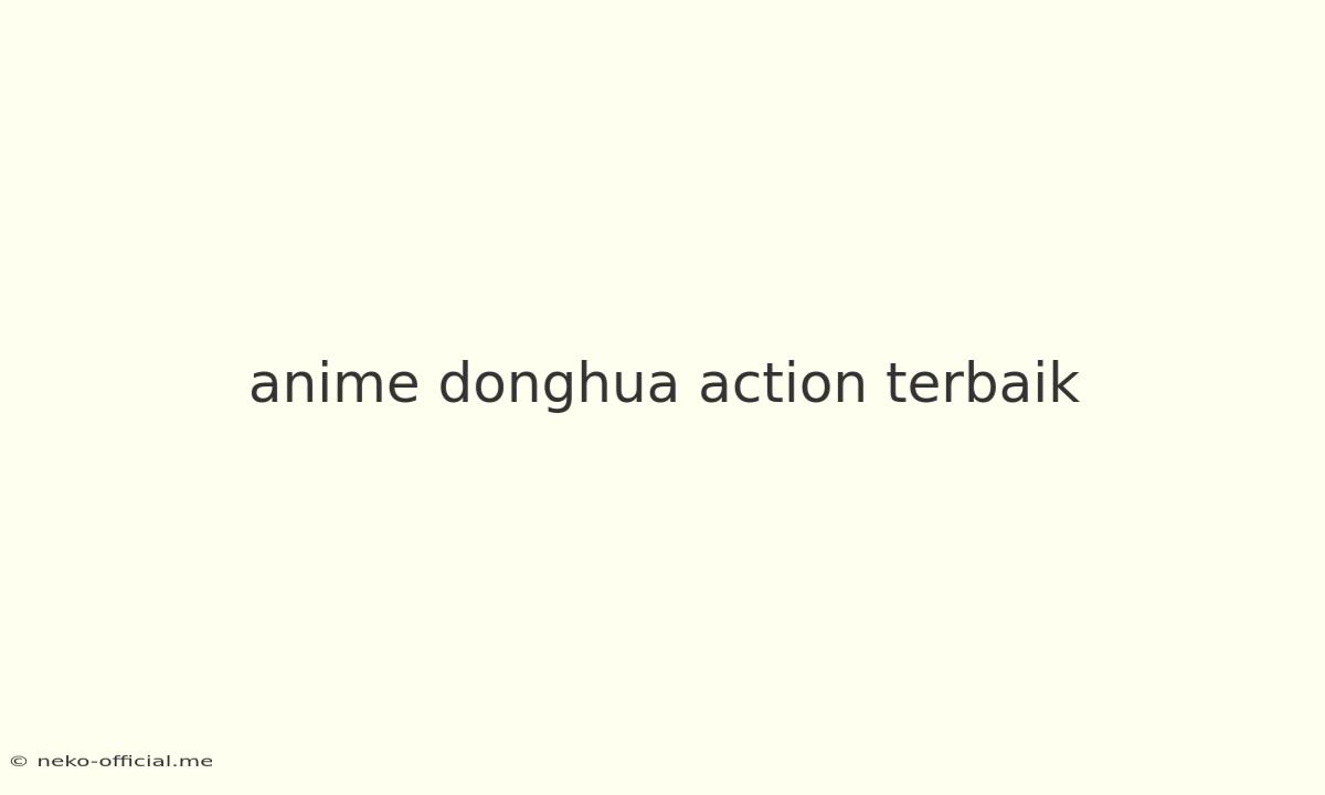 Anime Donghua Action Terbaik