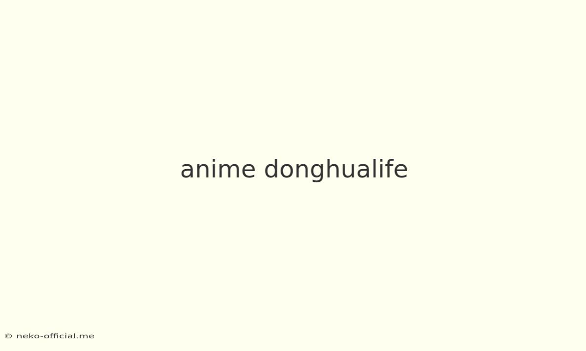 Anime Donghualife