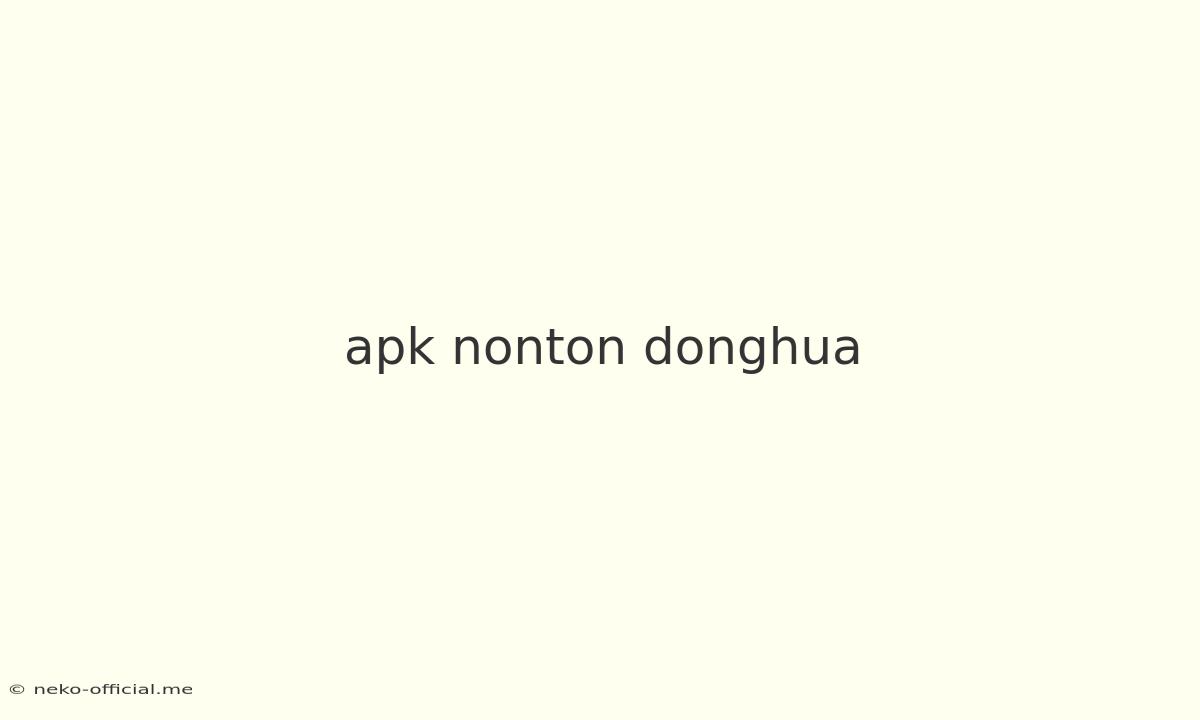 Apk Nonton Donghua