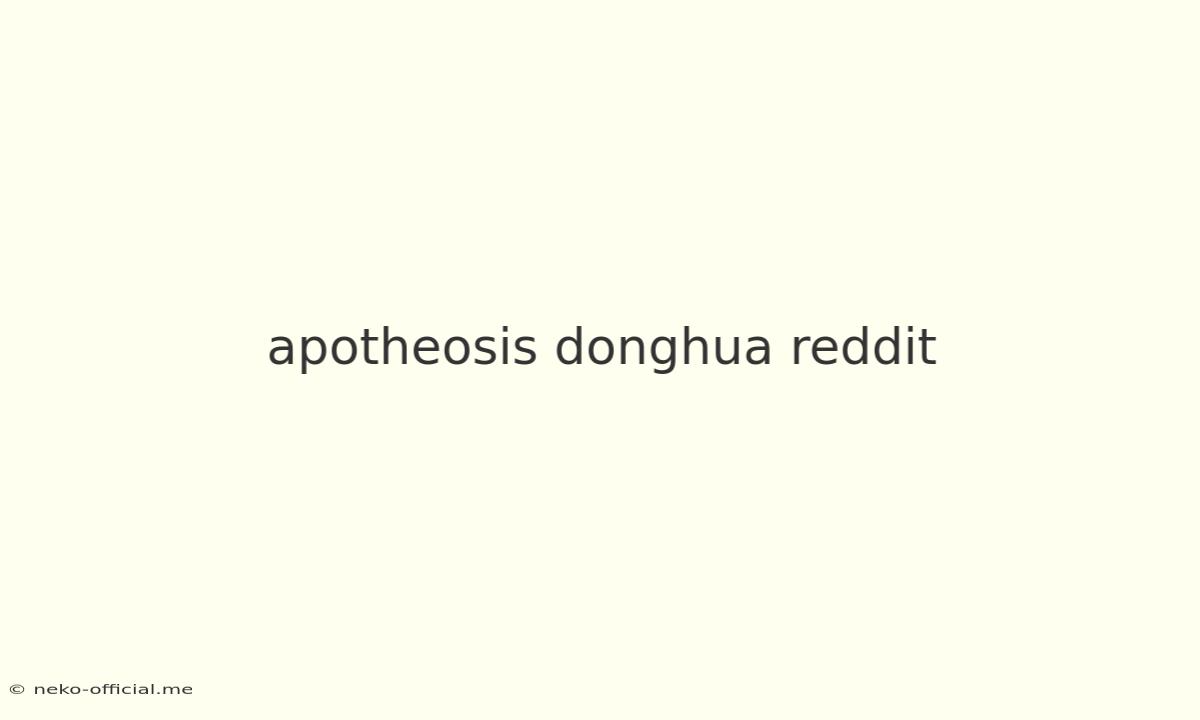 Apotheosis Donghua Reddit