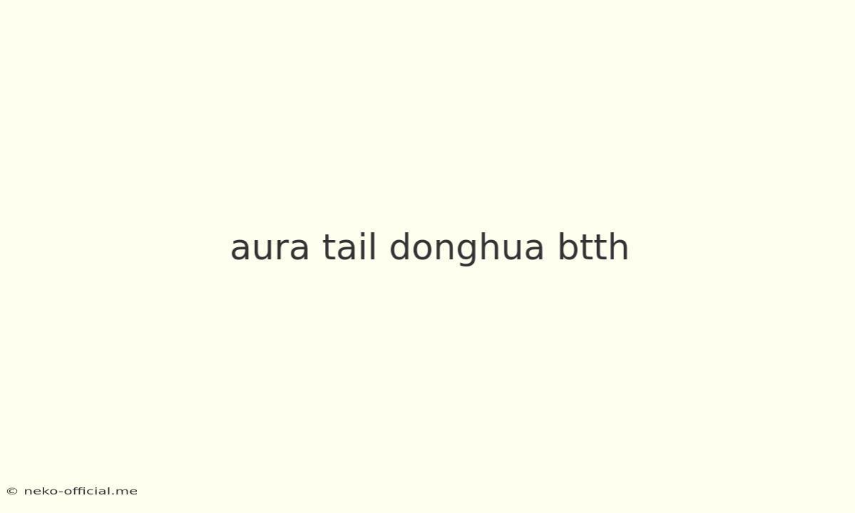 Aura Tail Donghua Btth