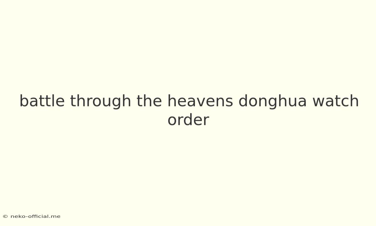 Battle Through The Heavens Donghua Watch Order