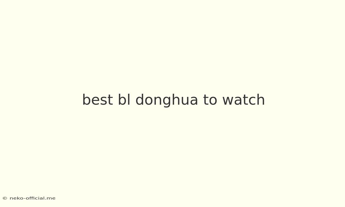 Best Bl Donghua To Watch