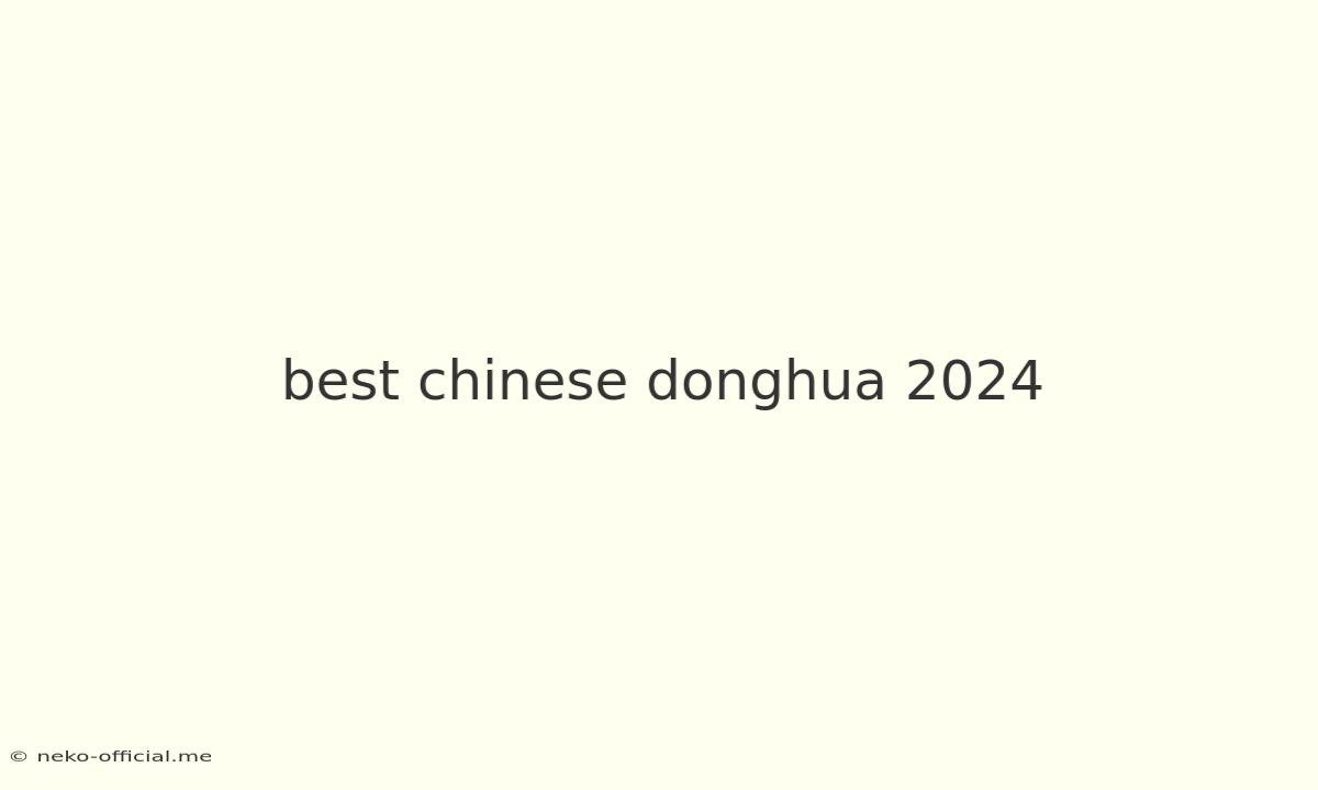 Best Chinese Donghua 2024