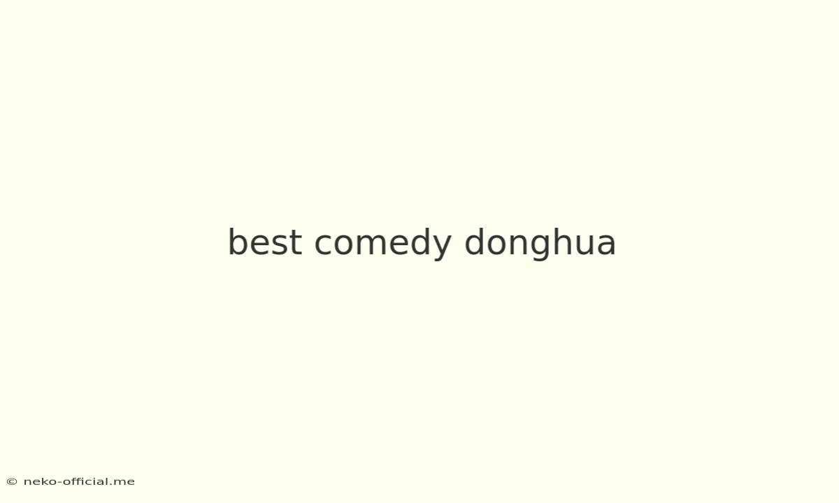 Best Comedy Donghua