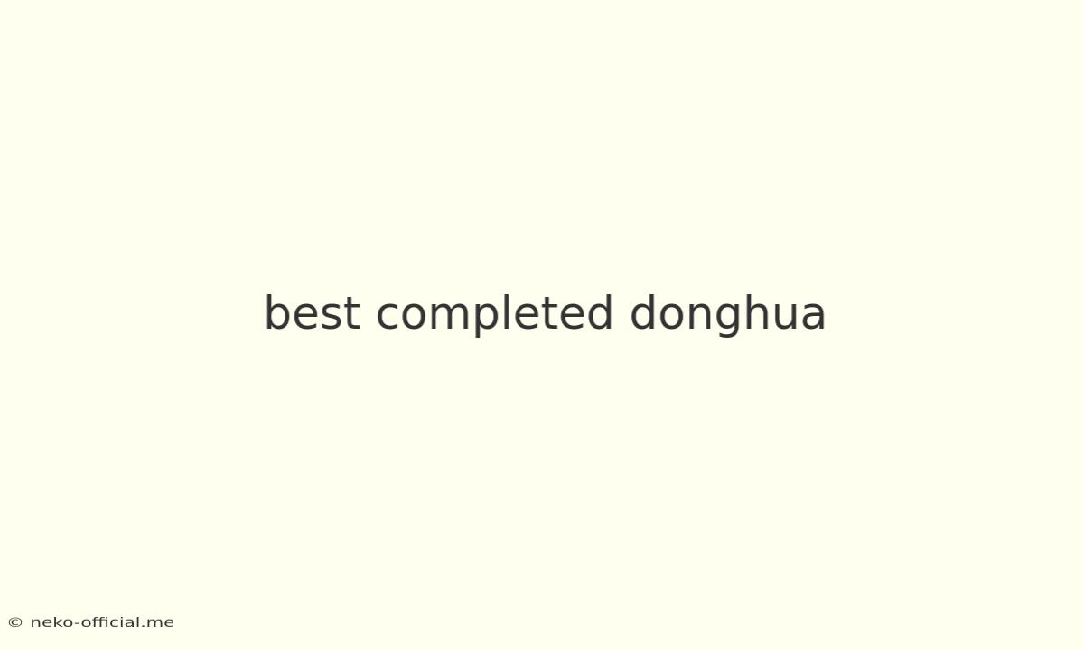 Best Completed Donghua