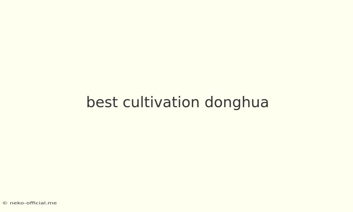 Best Cultivation Donghua