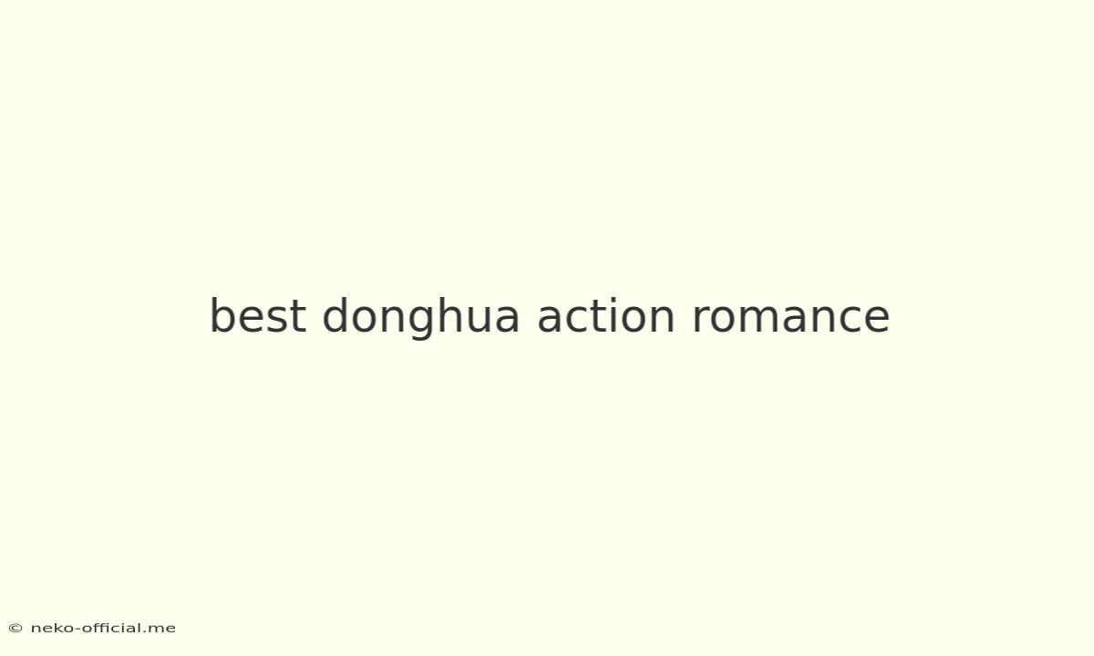 Best Donghua Action Romance