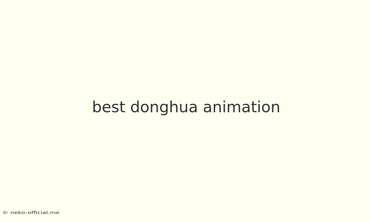 Best Donghua Animation