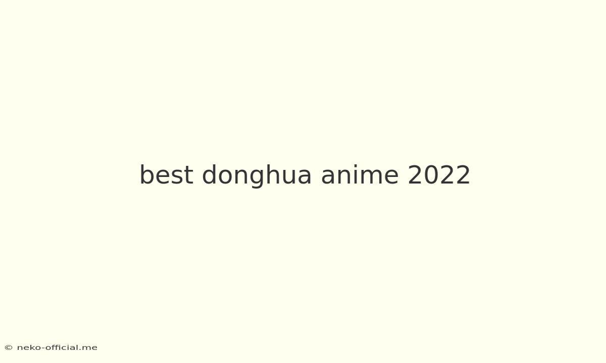 Best Donghua Anime 2022