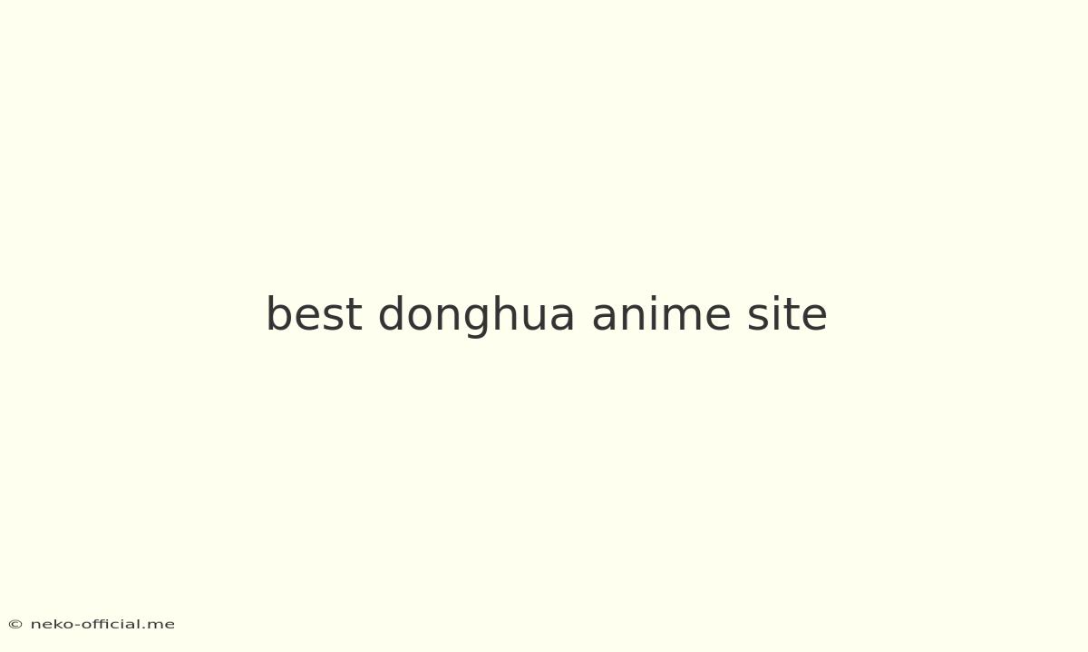 Best Donghua Anime Site