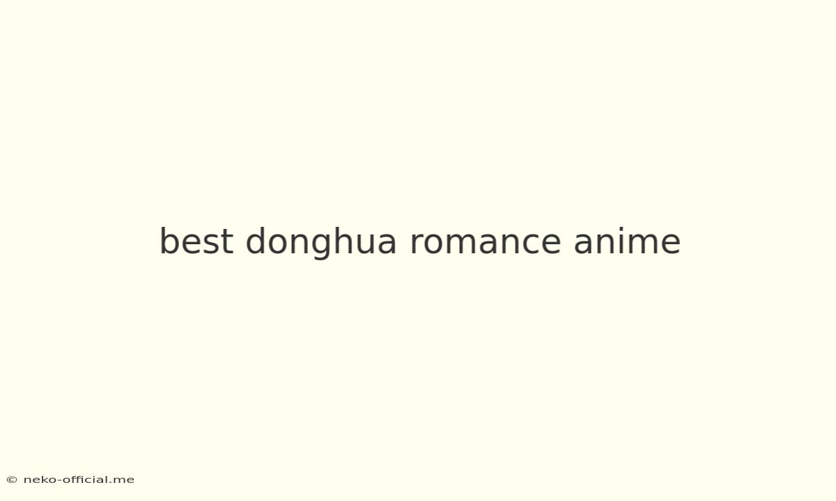 Best Donghua Romance Anime