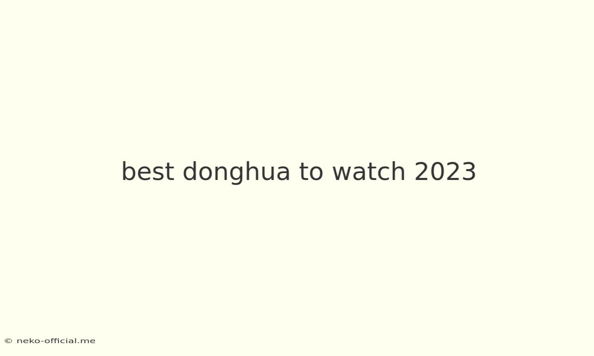 Best Donghua To Watch 2023