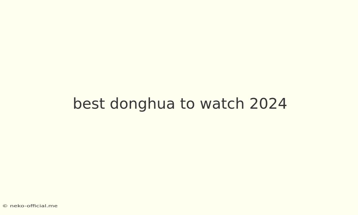 Best Donghua To Watch 2024