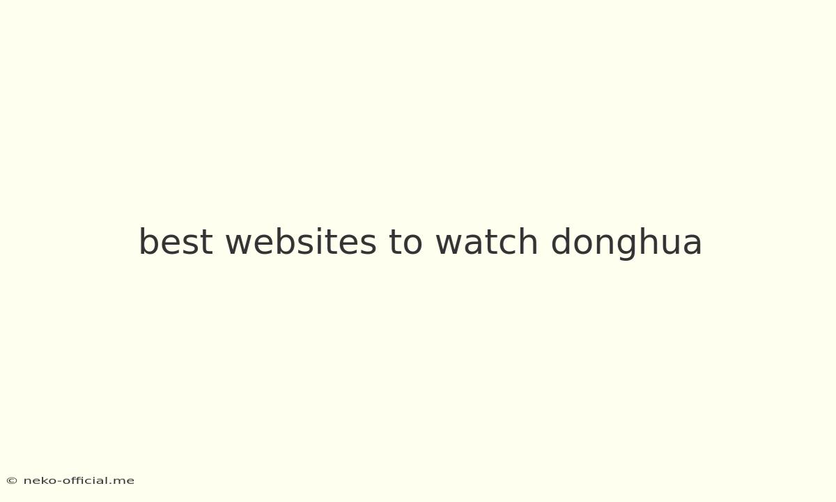 Best Websites To Watch Donghua