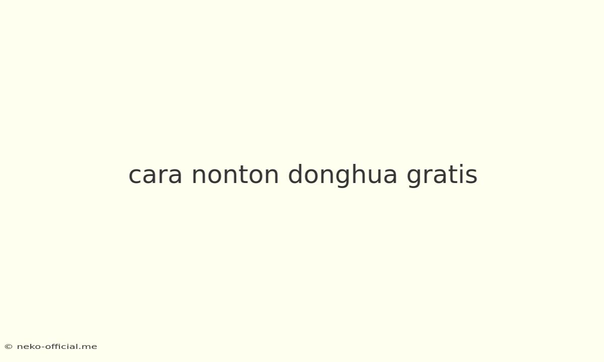 Cara Nonton Donghua Gratis