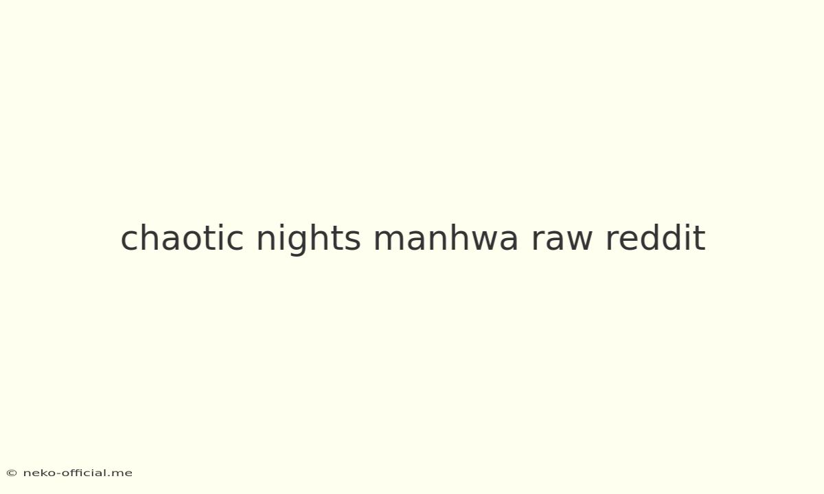 Chaotic Nights Manhwa Raw Reddit