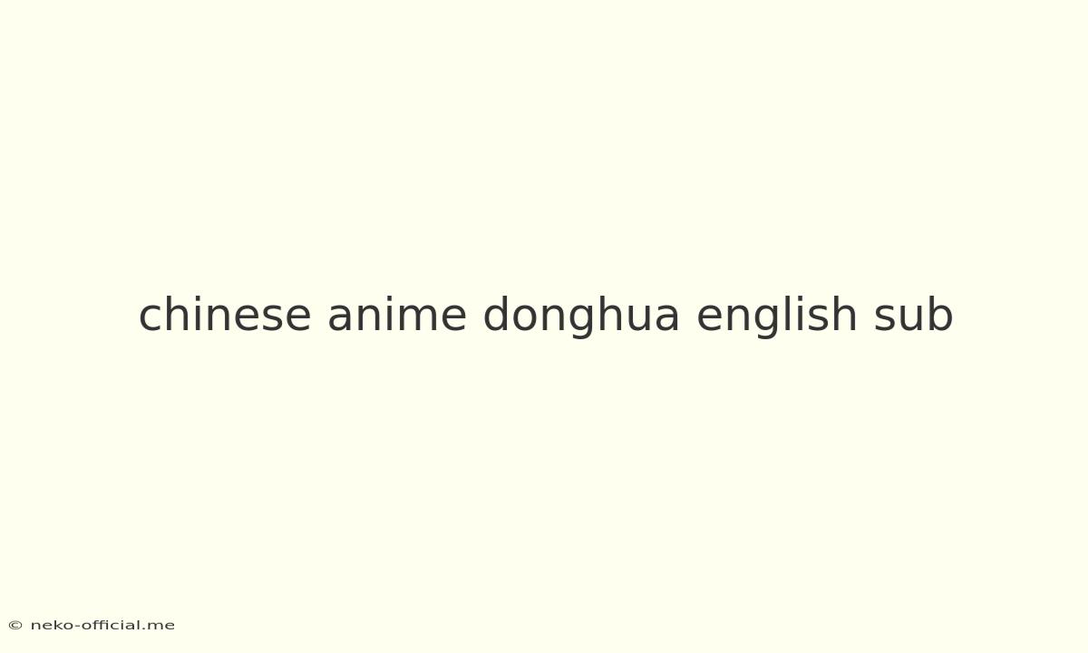 Chinese Anime Donghua English Sub