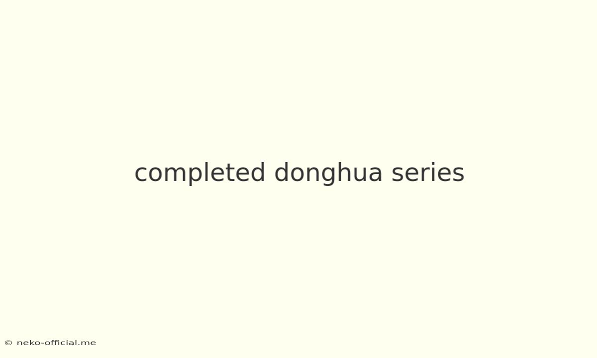 Completed Donghua Series