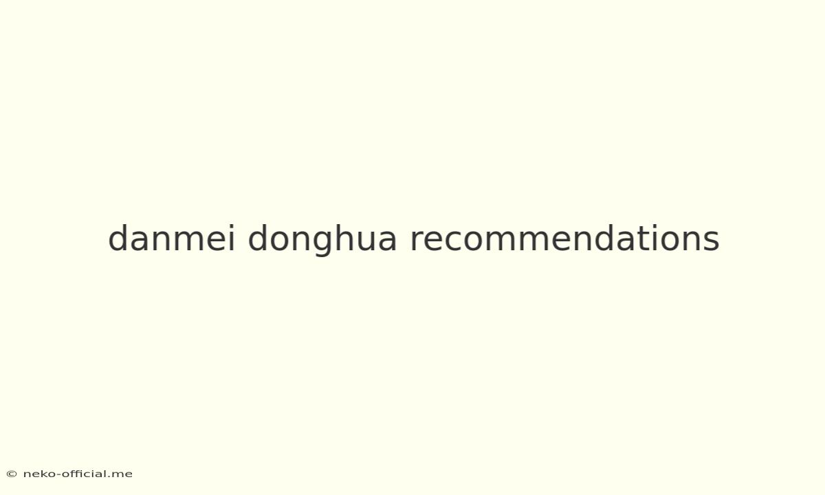 Danmei Donghua Recommendations