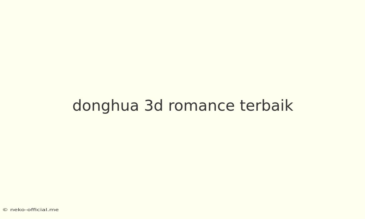 Donghua 3d Romance Terbaik