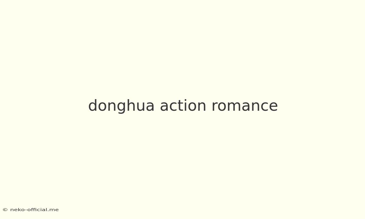 Donghua Action Romance