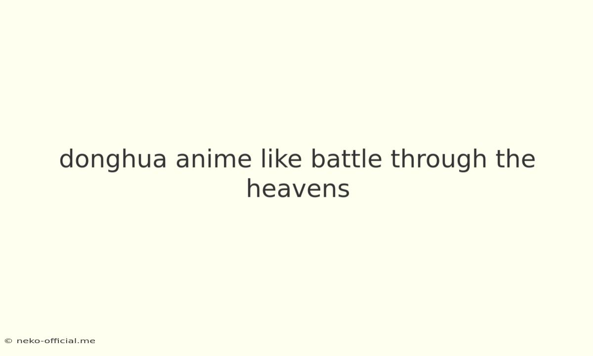 Donghua Anime Like Battle Through The Heavens