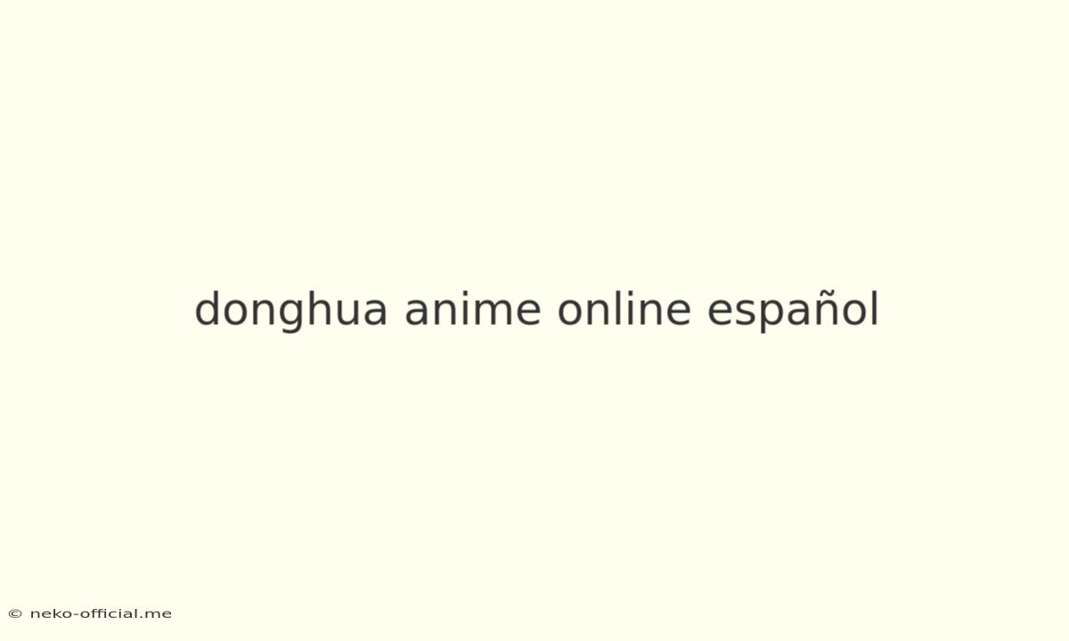 Donghua Anime Online Español