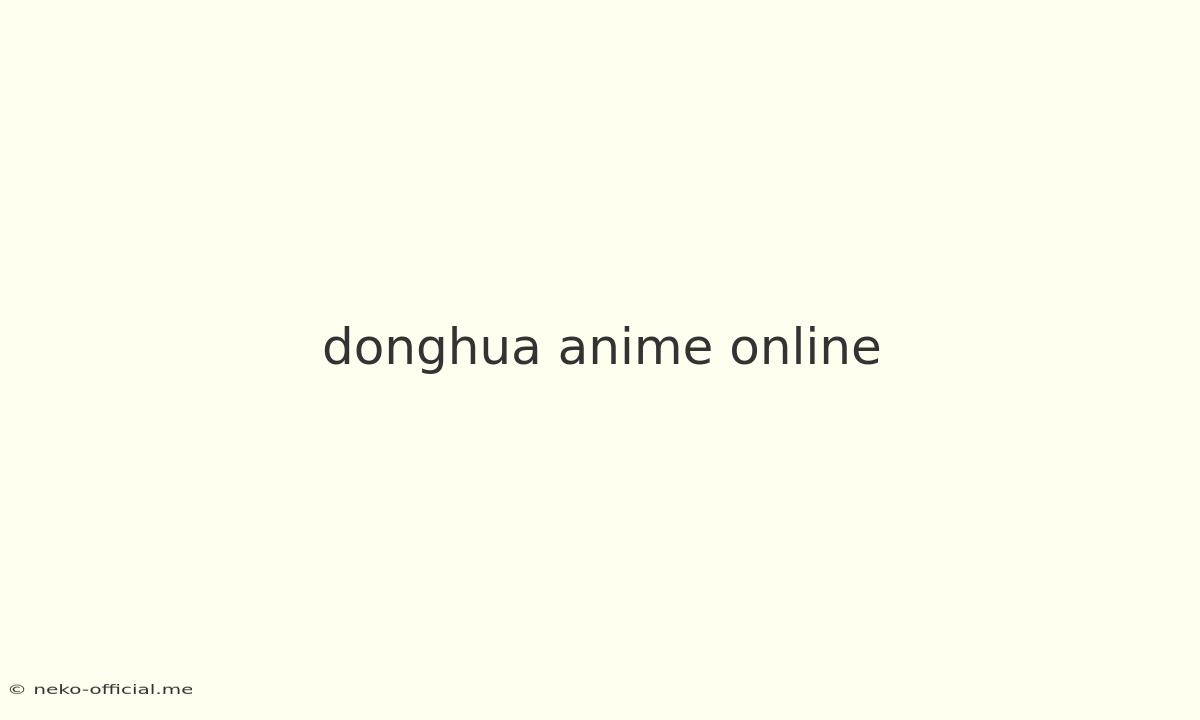 Donghua Anime Online