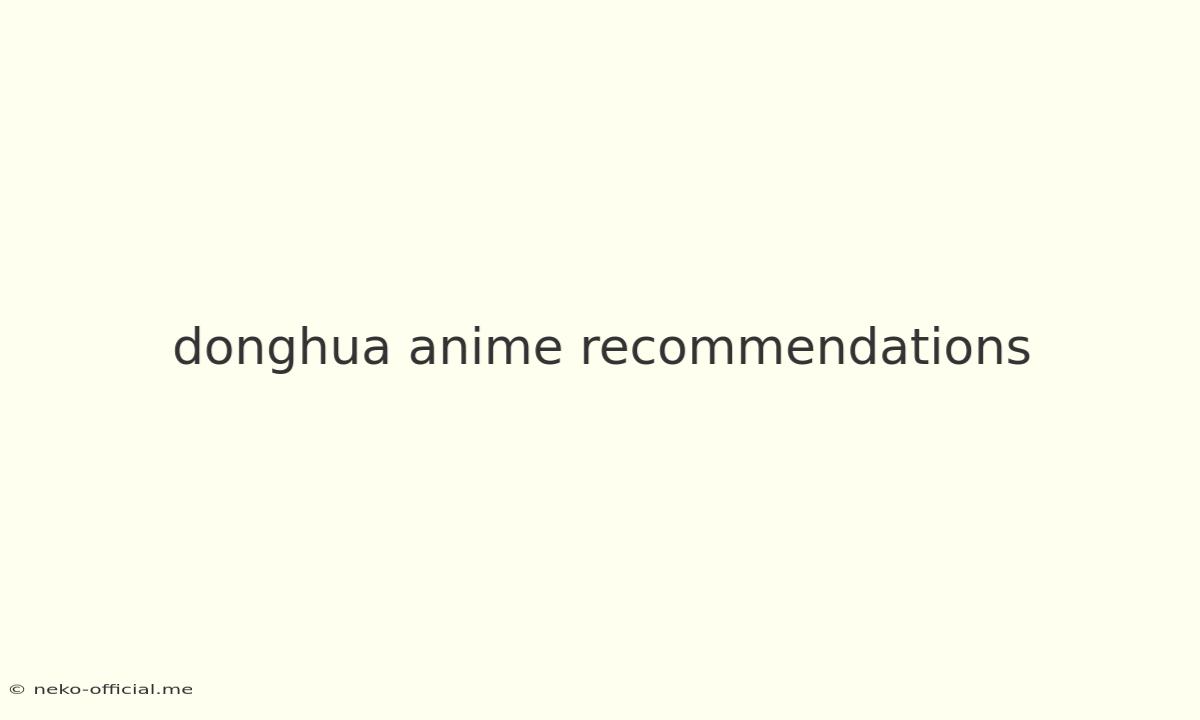 Donghua Anime Recommendations