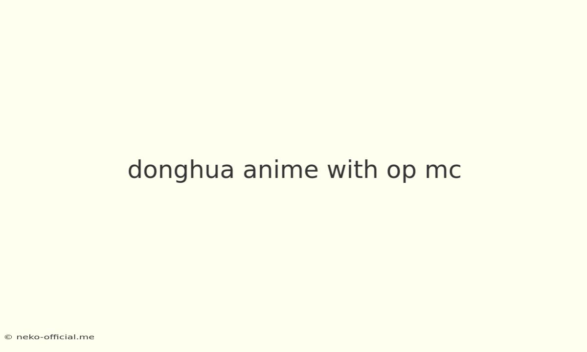 Donghua Anime With Op Mc