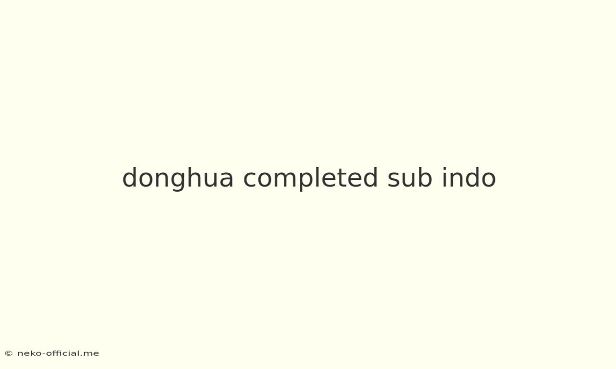 Donghua Completed Sub Indo