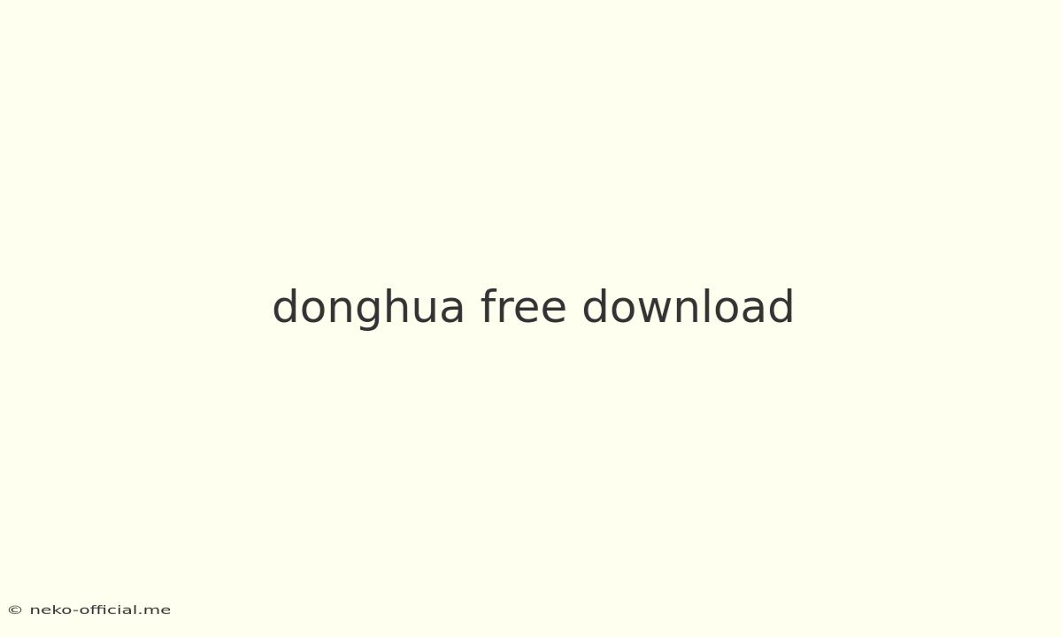 Donghua Free Download