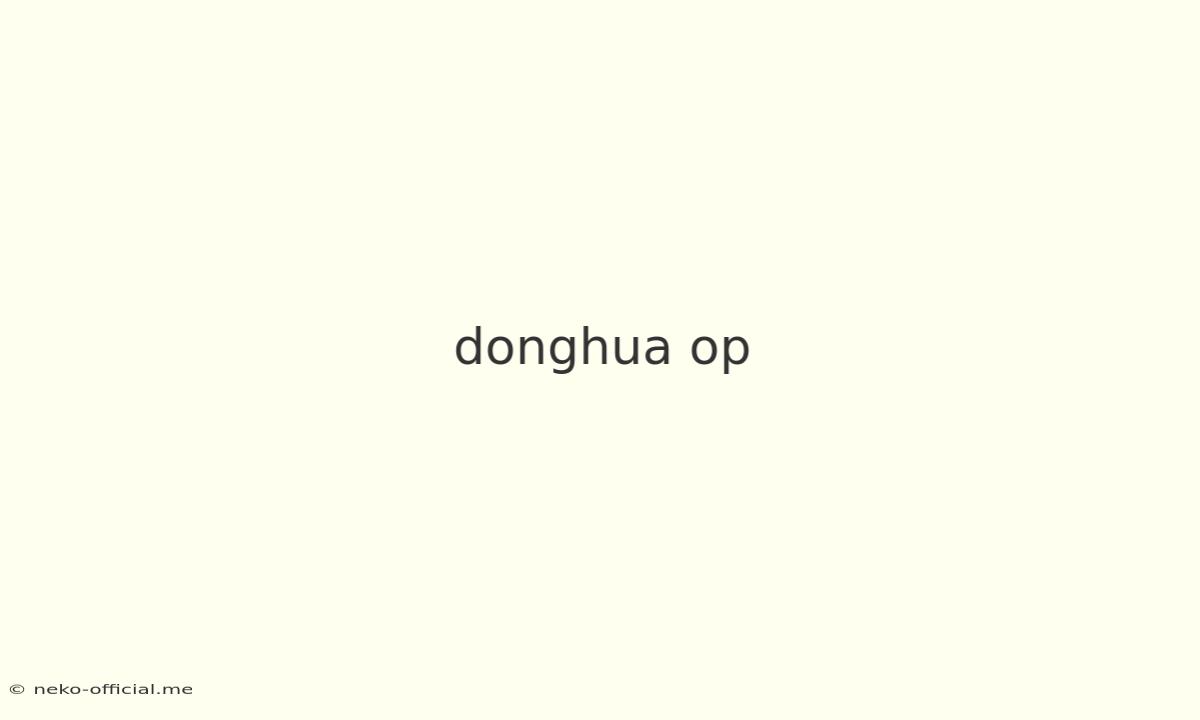 Donghua Op