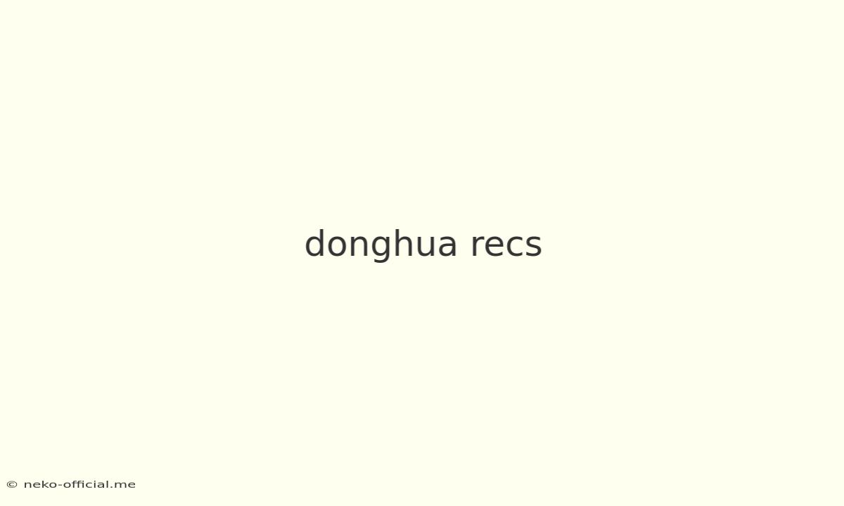 Donghua Recs