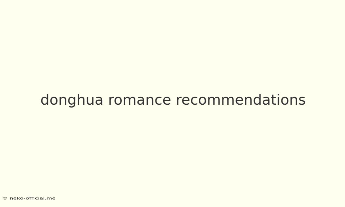 Donghua Romance Recommendations