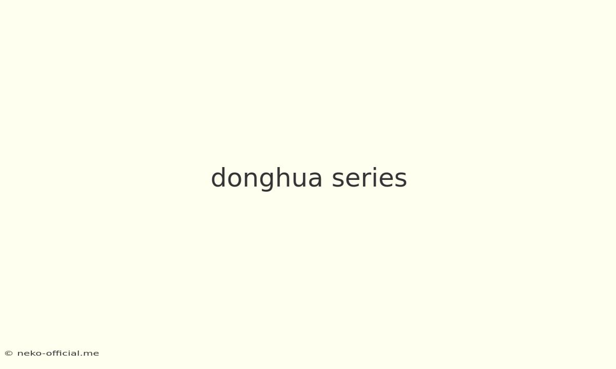 Donghua Series