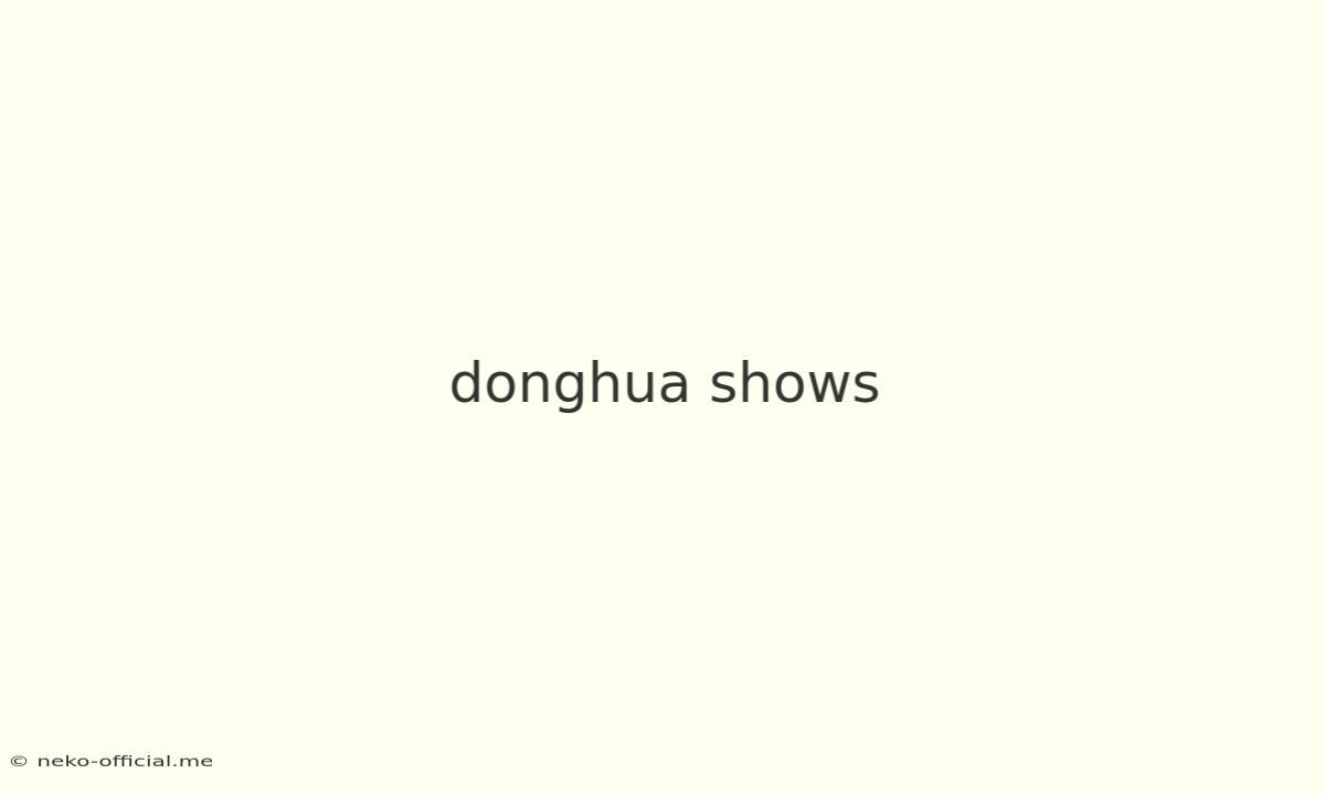 Donghua Shows