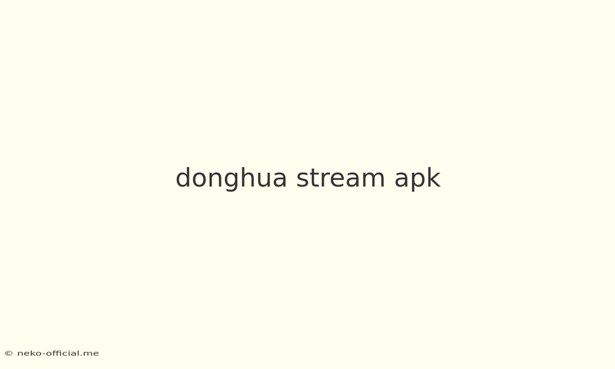 Donghua Stream Apk