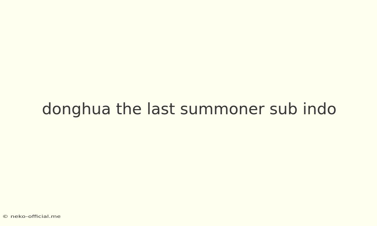 Donghua The Last Summoner Sub Indo