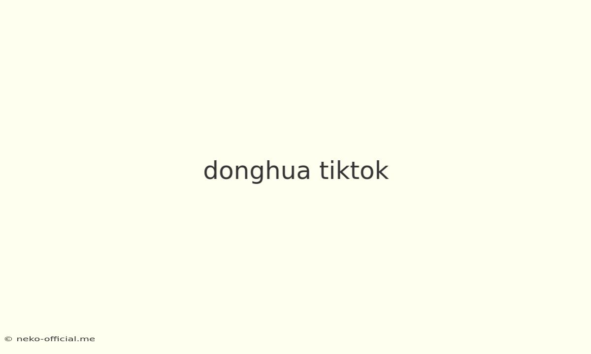 Donghua Tiktok