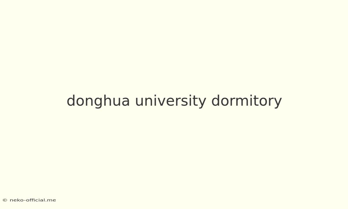 Donghua University Dormitory