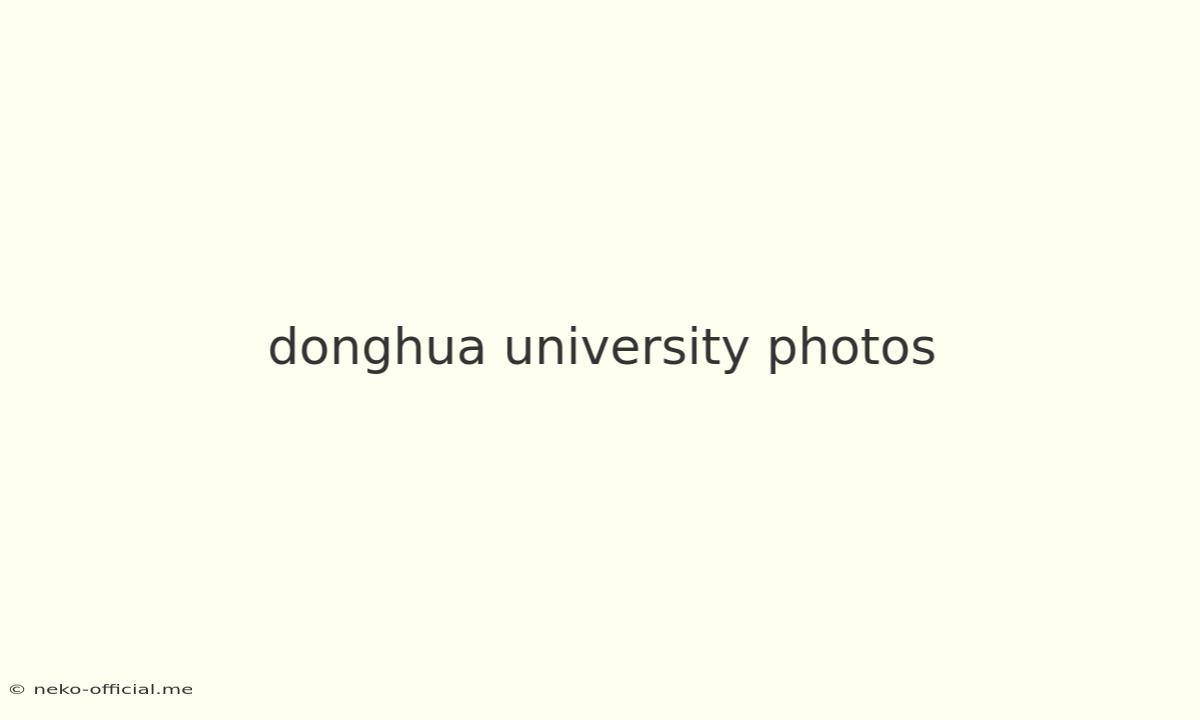 Donghua University Photos