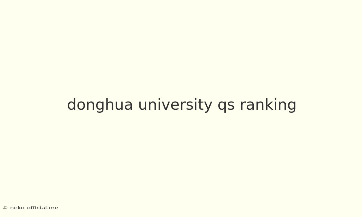 Donghua University Qs Ranking