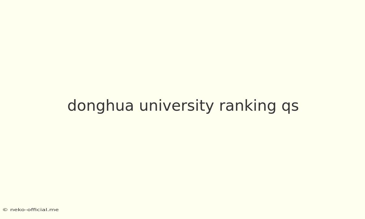 Donghua University Ranking Qs