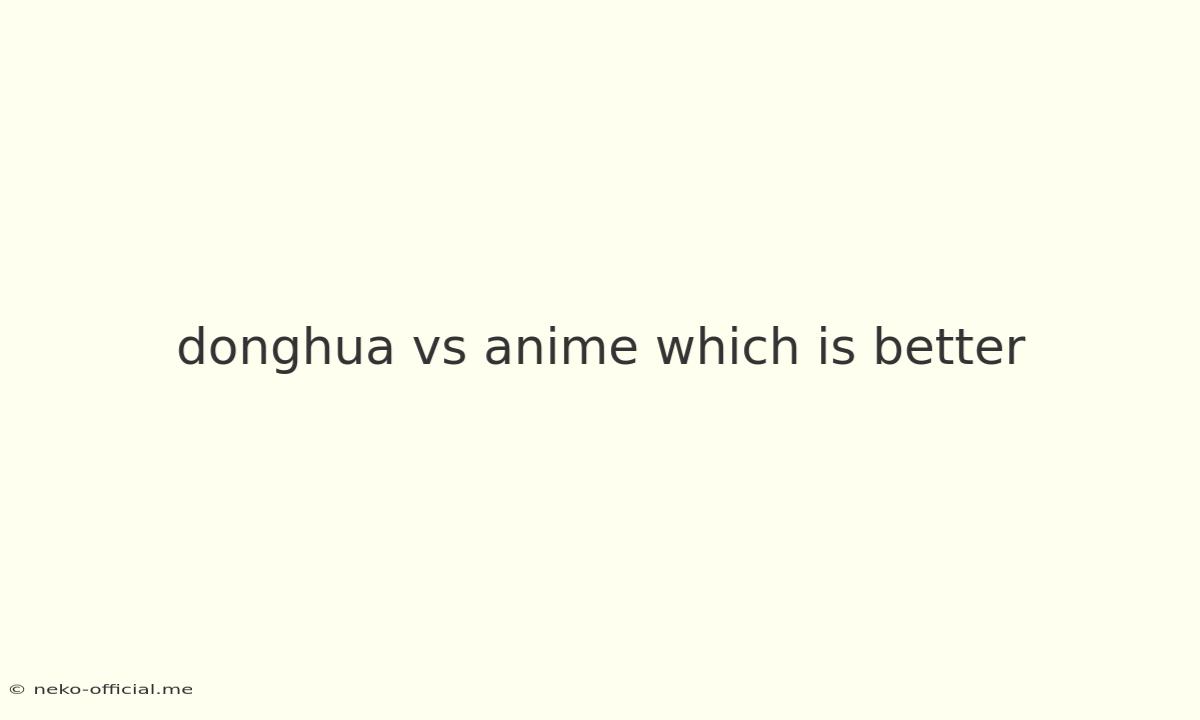 Donghua Vs Anime Which Is Better