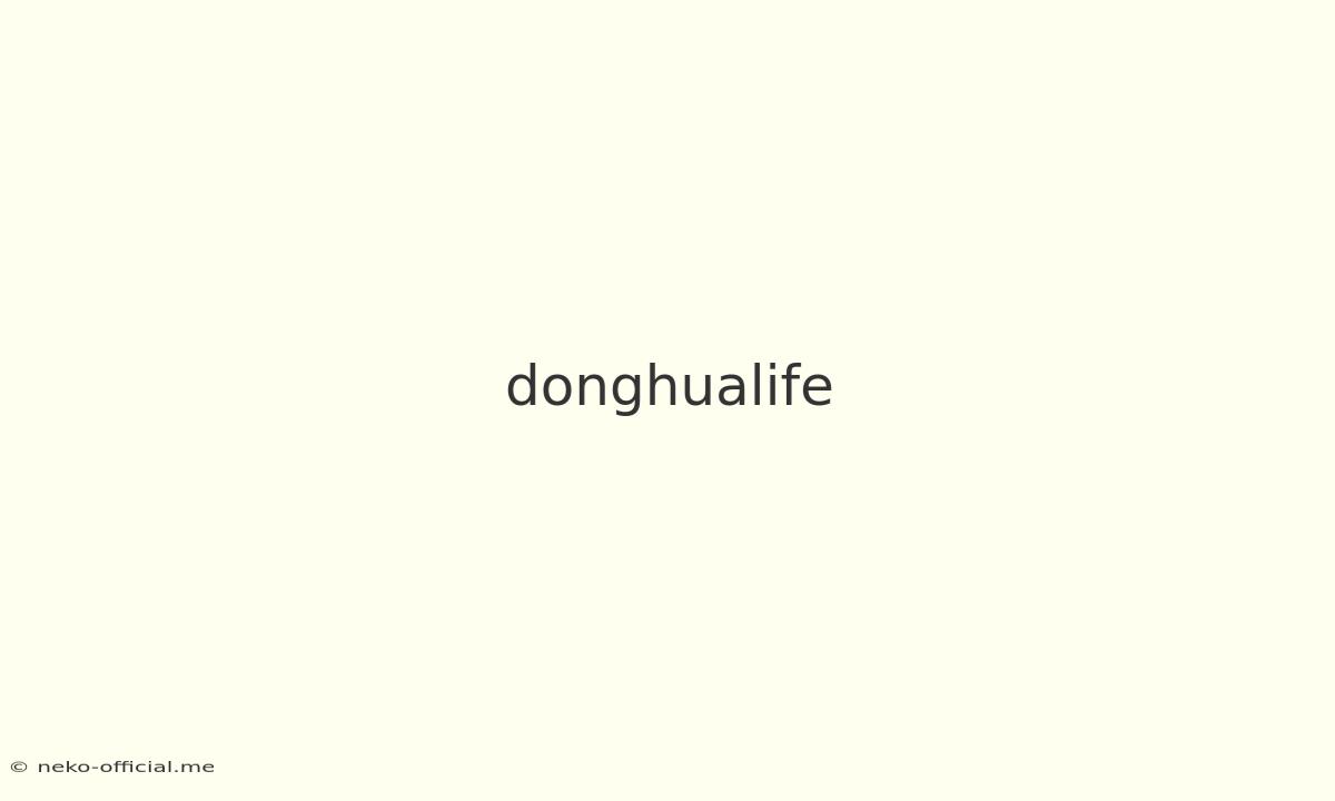 Donghualife