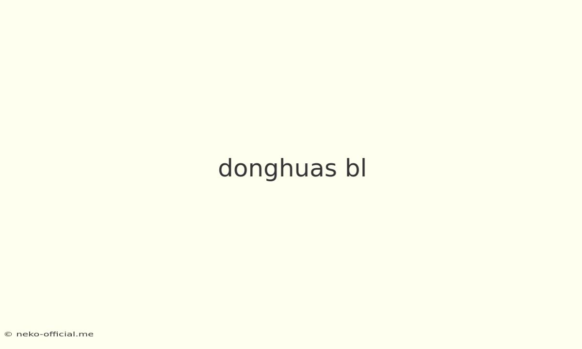 Donghuas Bl